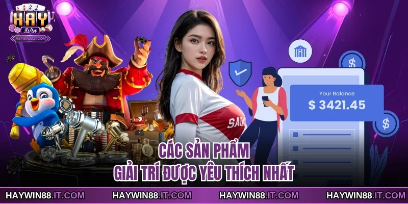 Các sản phẩm giải trí được yêu thích nhất