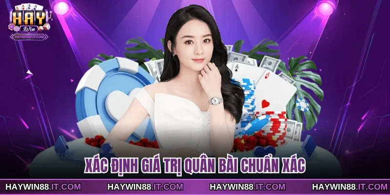Xác định giá trị quân bài chuẩn xác